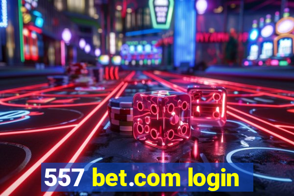 557 bet.com login